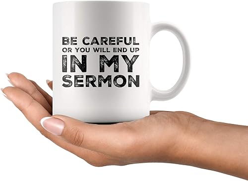 Miniatura 6 de Taza de café con texto en inglés Be Careful Or You'll End Up In My Sermon, los mejores regalos divertidos del mundo, impresionantes tazas de té de