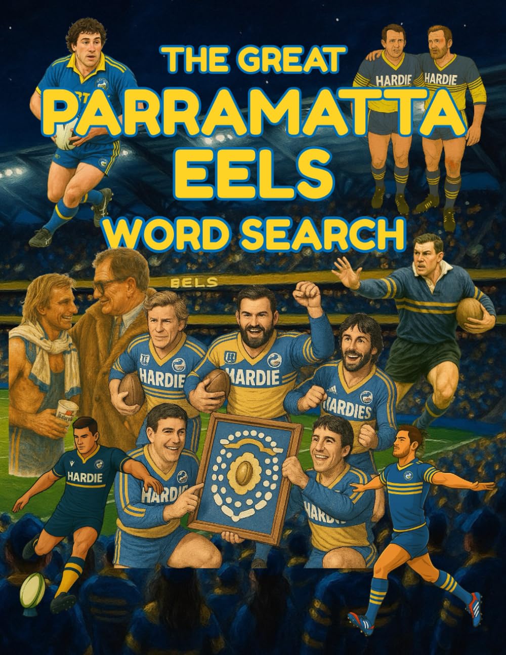 The Great Parramatta Eels Word Search 100 Word Puzzles and NRL Trivia Challenges for Blue & Gold Fans: A Rugby League Puzzle Book Celebrating ... Memories (The Great Rugby League Word Search)