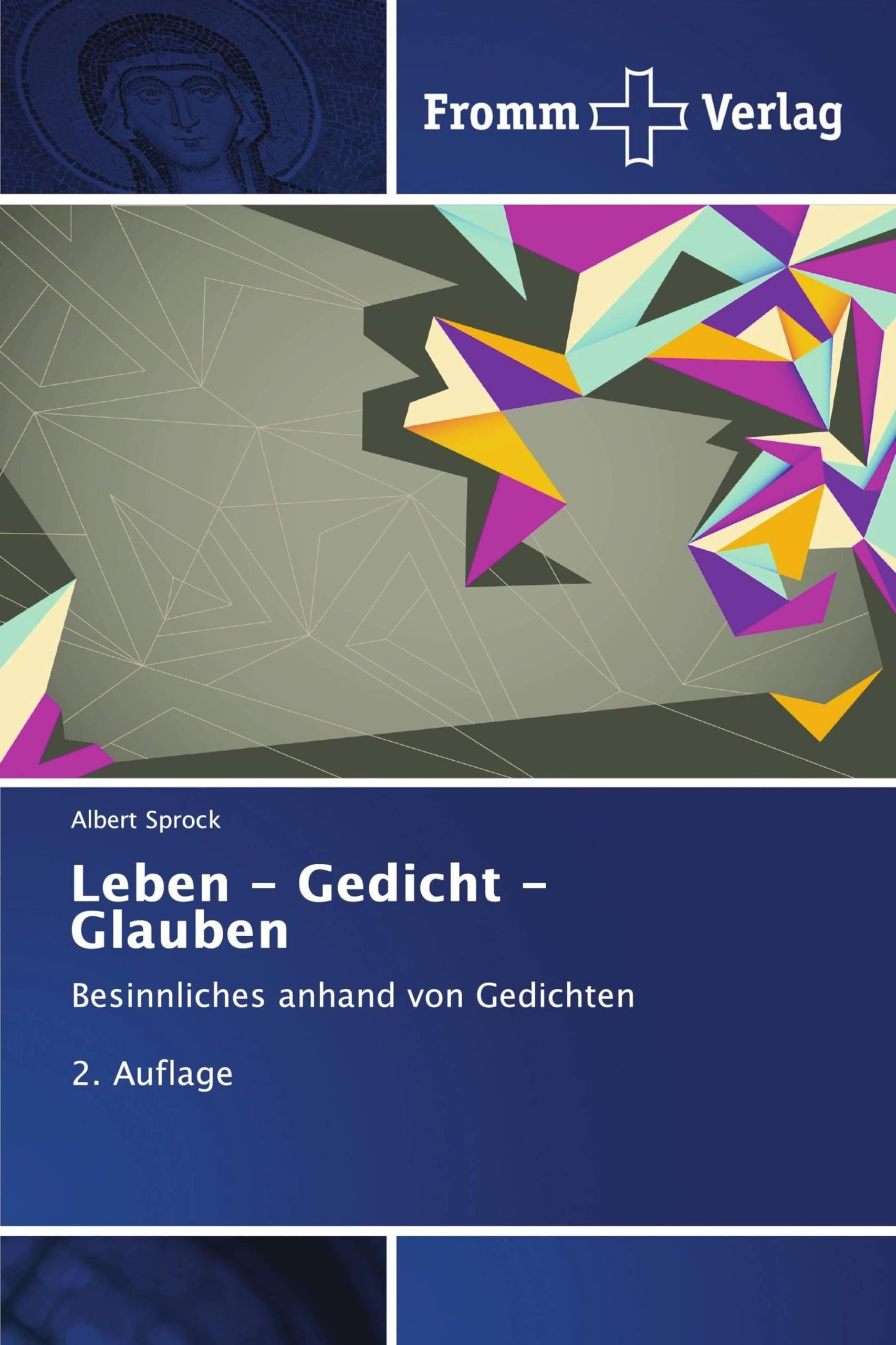 Leben - Gedicht - Glauben: Besinnliches anhand von Gedichten 2. Auflage