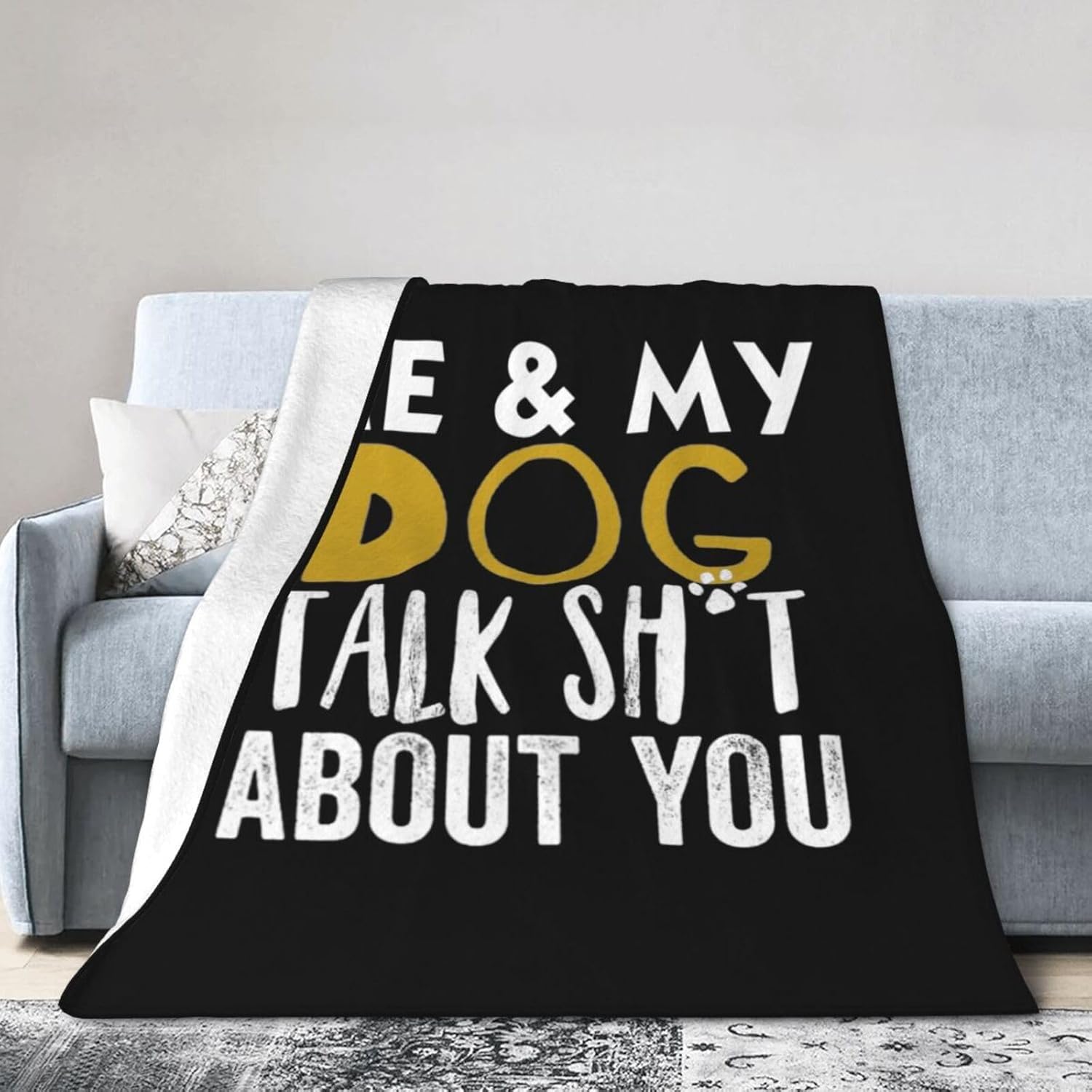 My Dog and I Talk Sh T About You Fleece Blanket 60"X50" Soft Micro for Bed Warm Comfort4