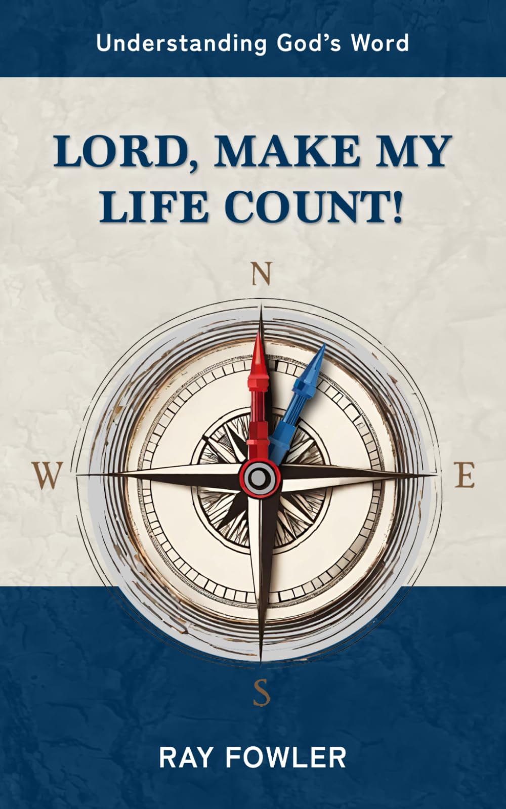 Lord, Make My Life Count! (Understanding God's Word)