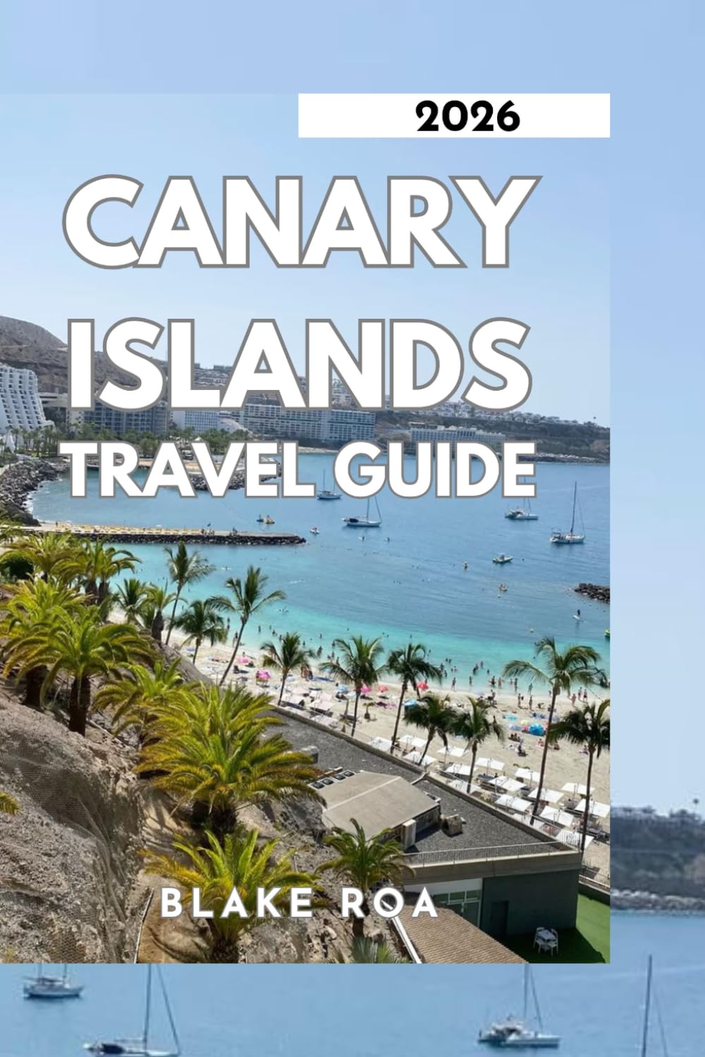 CANARY ISLANDS TRAVEL GUIDE 2026: Adventure, Sustainability, and Hidden Treasures