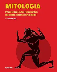 Mitologia: 50 Conceitos e Mitos Fundamentais Explicados de Forma Clara e Rápida