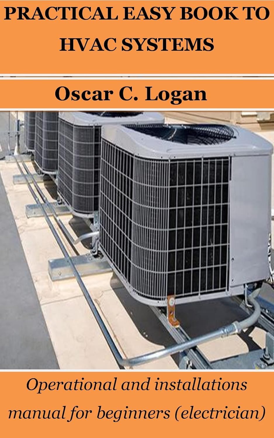 PRACTICAL EASY BOOK TO HVAC SYSTEMS Operational and installations
