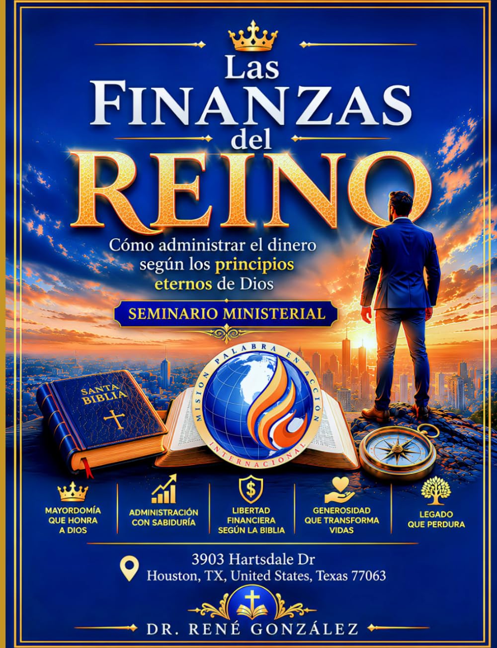 Las Finanzas del Reino: Cómo administrar el dinero según los principios eternos de Dios (Seminarios Ministeriales – Escudriñando las Escrituras)