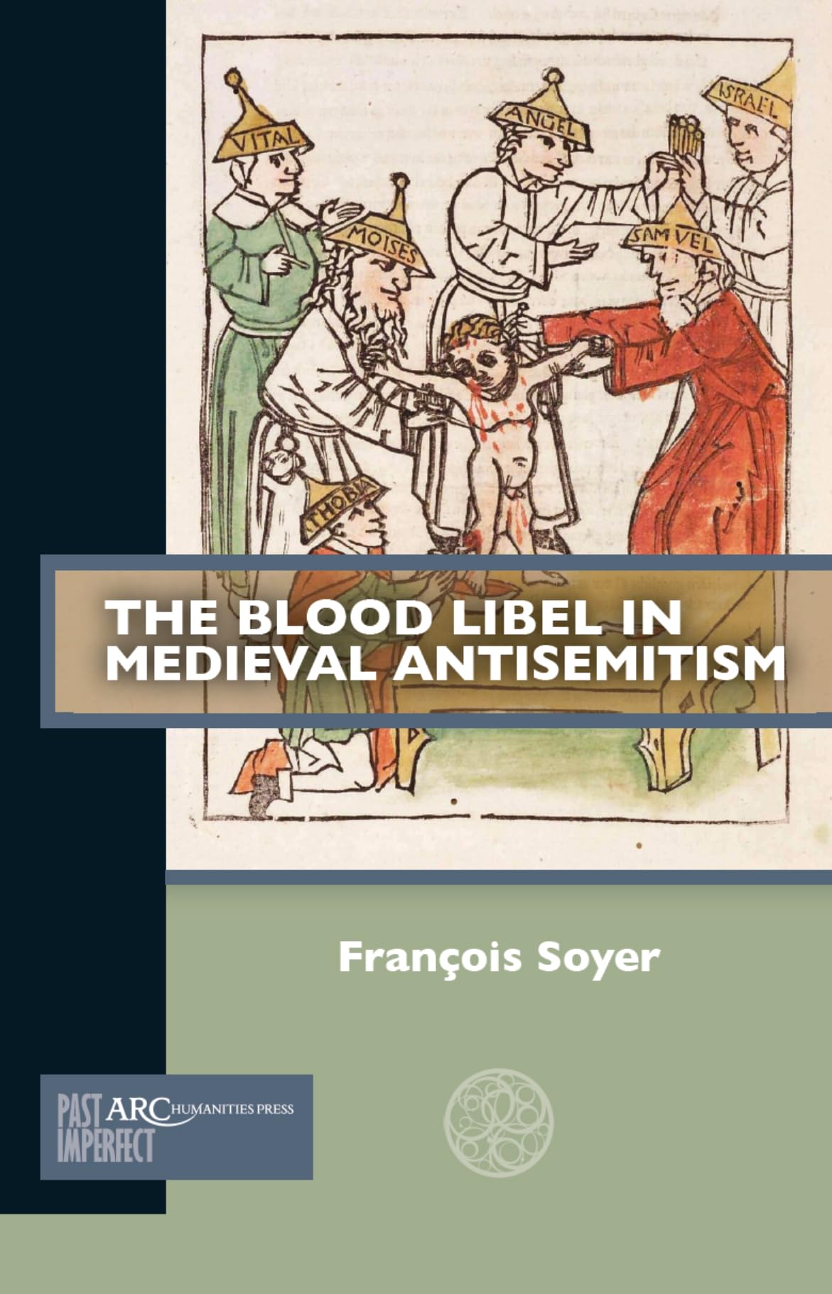 The Blood Libel in Medieval Antisemitism (Past Imperfect)