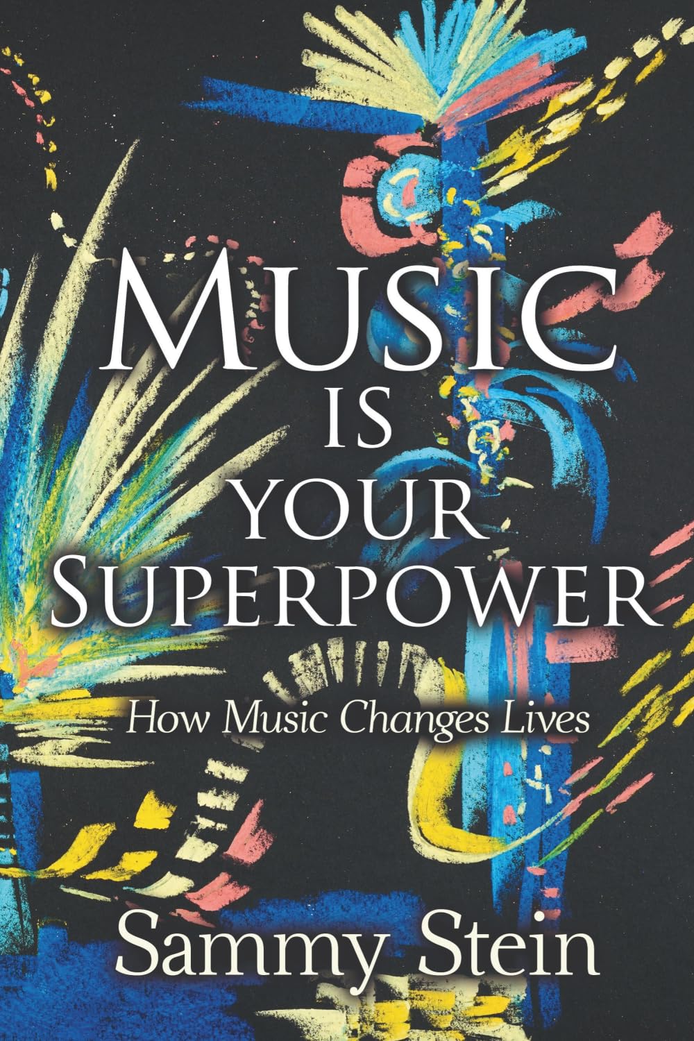 Music Is Your Superpower: How Music Changes Lives