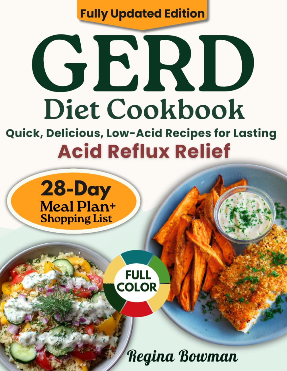 The Complete GERD Diet Cookbook: Quick, Delicious, Low-Acid Recipes for Lasting Acid Reflux Relief | 28-Day Meal Plan & Time-Saving Shopping Lists to Restore Comfort and Confidence in Eating      Paperback – November 24, 2025