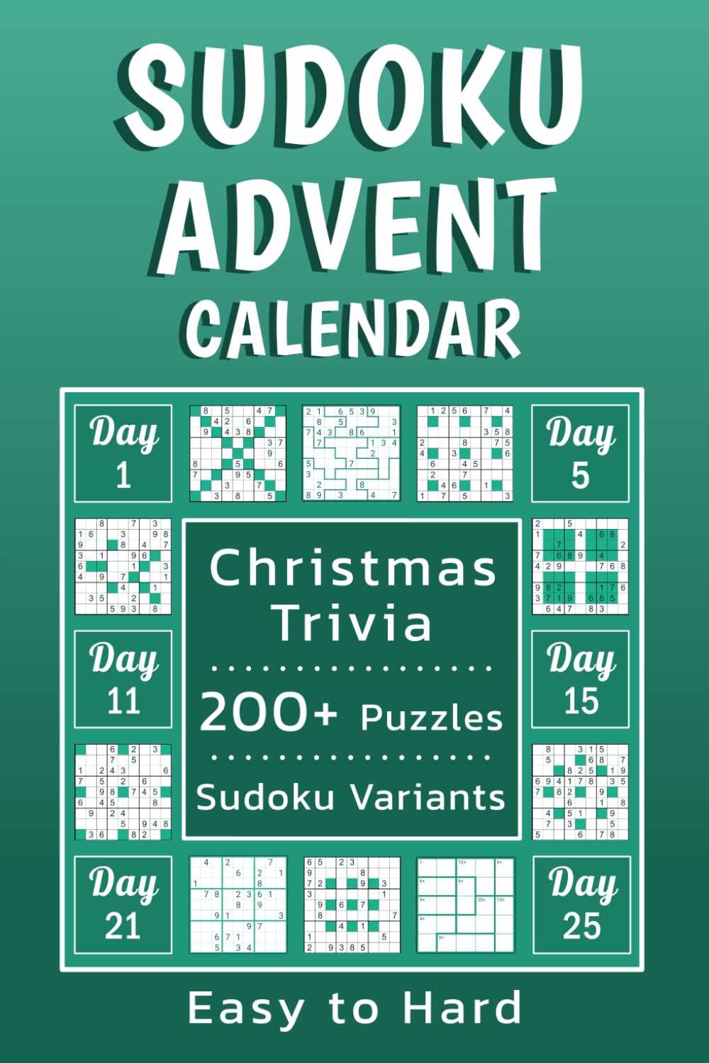 Sudoku Advent Calendar: 200 + Puzzles, Easy to Hard, Sudoku Variants, and Christmas Trivia