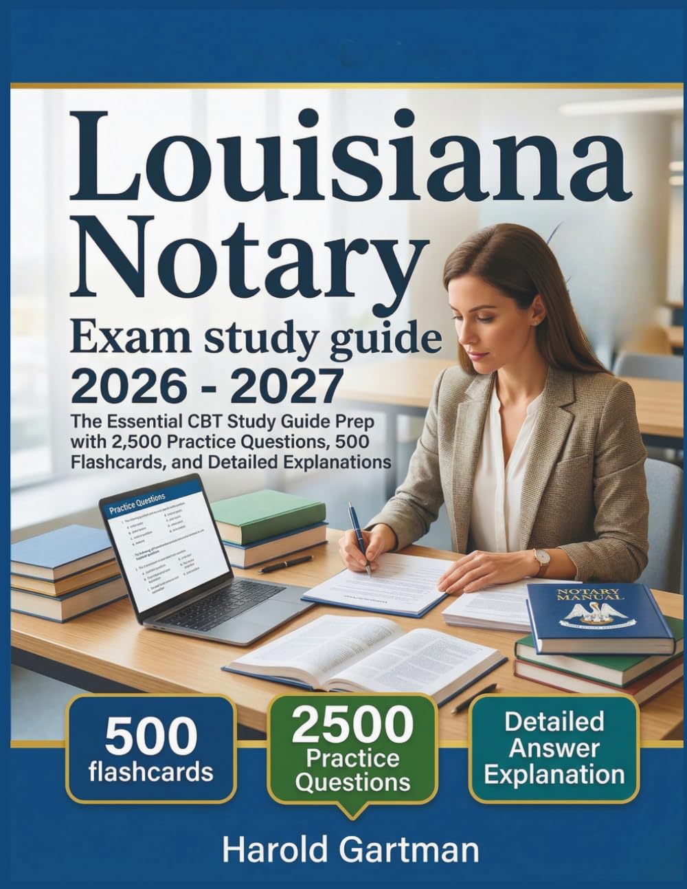 Louisiana Notary Exam study guide 2026: The Essential CBT Study Guide Prep with 2,500 Practice Questions, 500 Flashcards, and Detailed Explanations