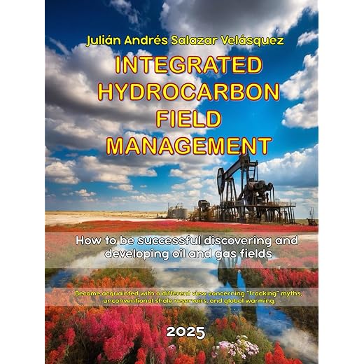 INTEGRATED HYDROCARBON FIELD MANAGEMENT: How to be successful in discovering and developing oil and gas fields?