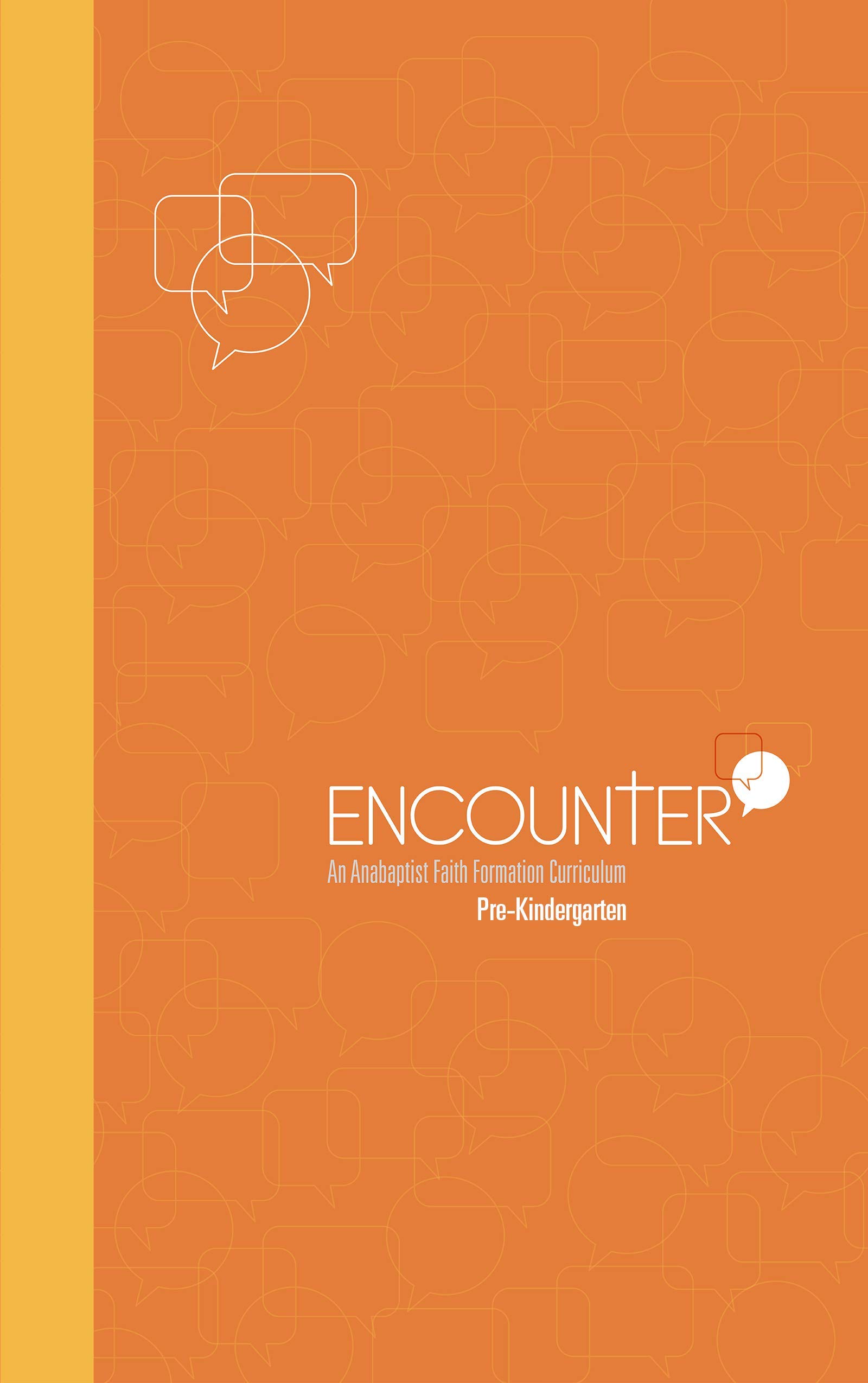 ENCOUNTER: Pre-Kindergarten: An Anabaptist Faith Formation Curriculum