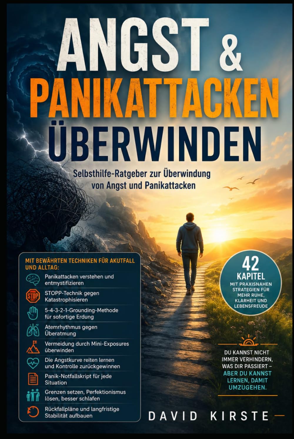 Angst & Panikattacken überwinden: Der 30-Tage-Selbsthilfe-Guide mit bewährten CBT-Techniken, Soforthilfe-Methoden und Langzeitstrategien für ein angstfreies Leben