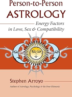 Person-to-Person Astrology: Energy Factors in Love, Sex and Compatibility