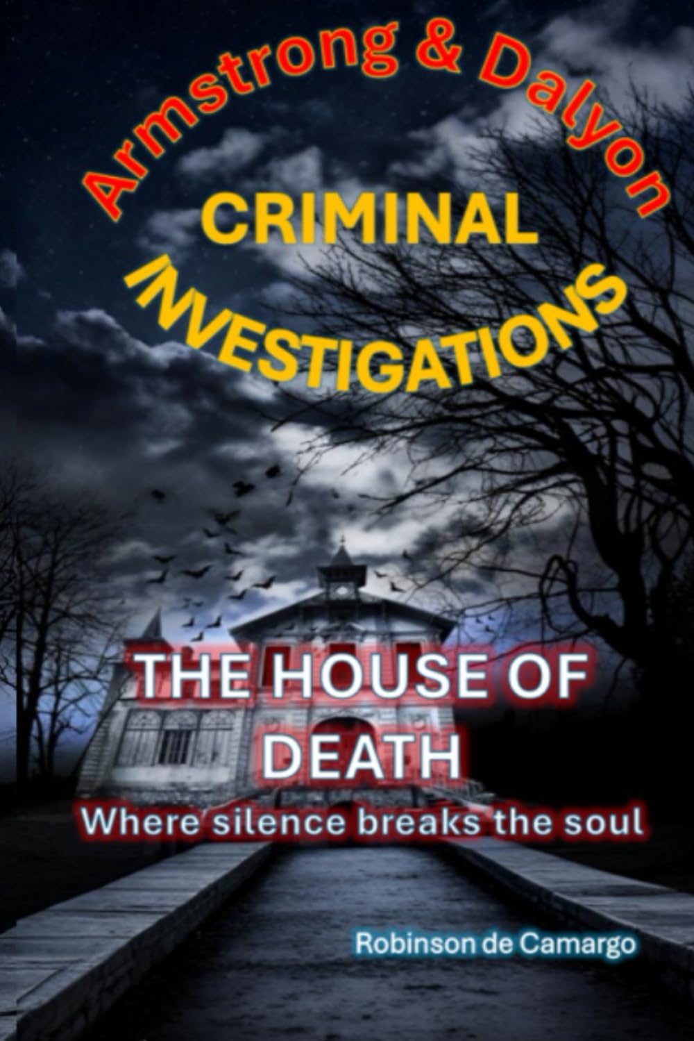ARMSTRONG & DALYON CRIMINAL INVESTIGATION: THE HOME OF DEATH (ARMSTRONG & FALYON - CRIMINAL INVESTIGATIONS - ENGLISH EDITION)