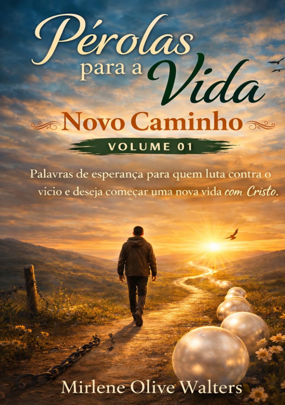 Pérolas para a Vida – Novo Caminho: Mensagens de esperança e libertação para quem deseja começar um novo caminho com Deus