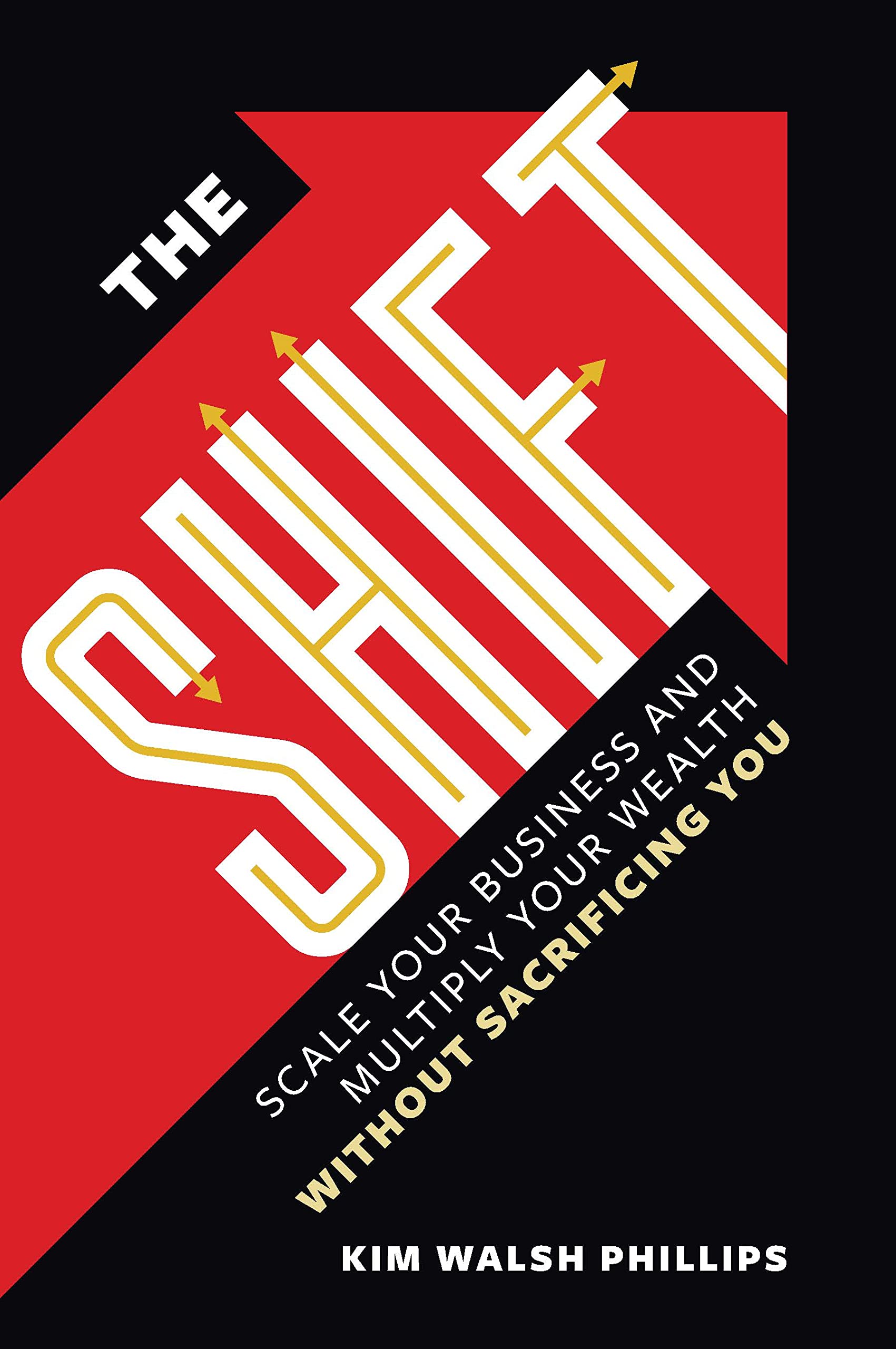 The Shift: Scale Your Business and M