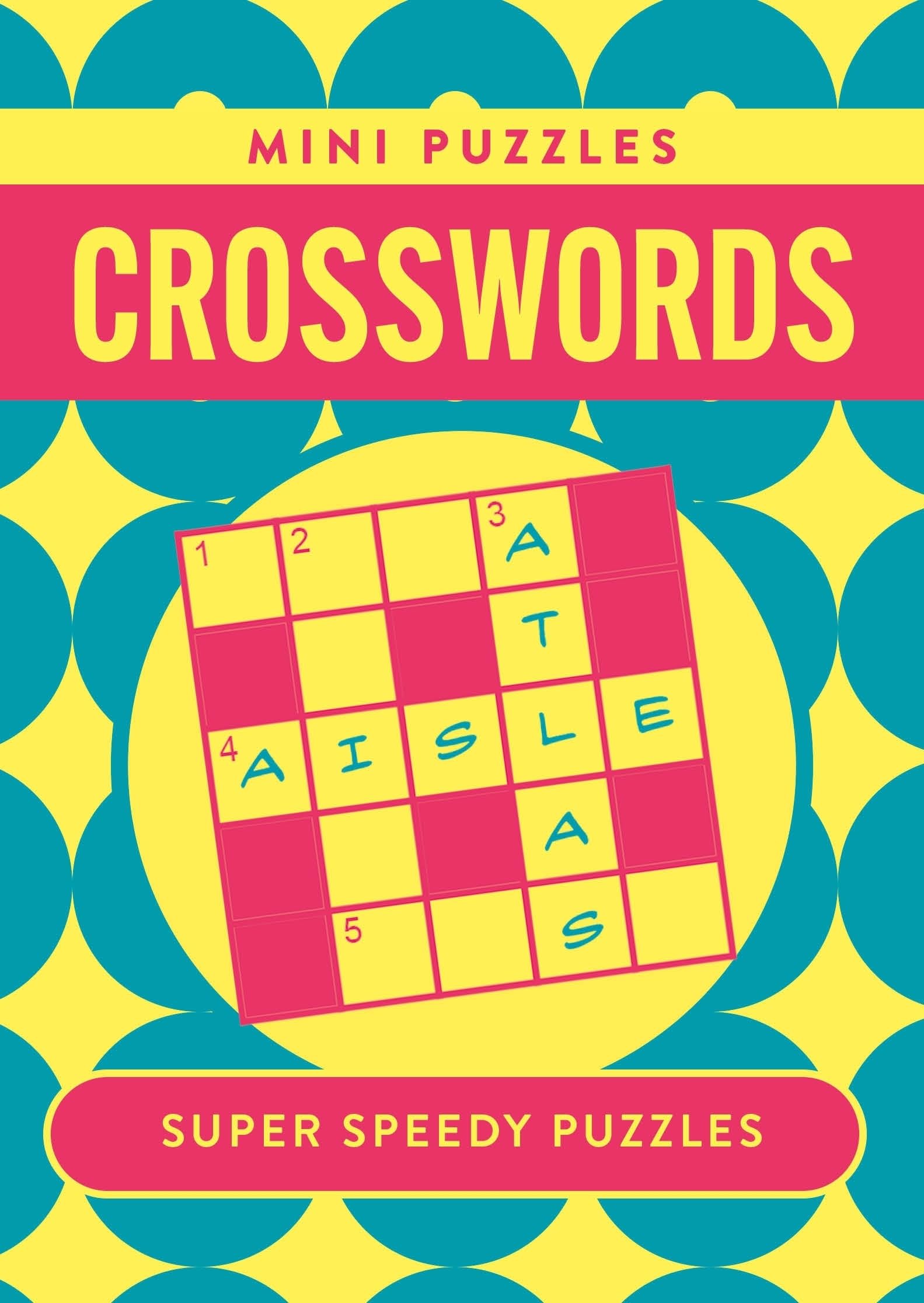 Mini Crosswords : 132 Super Speedy Puzzles