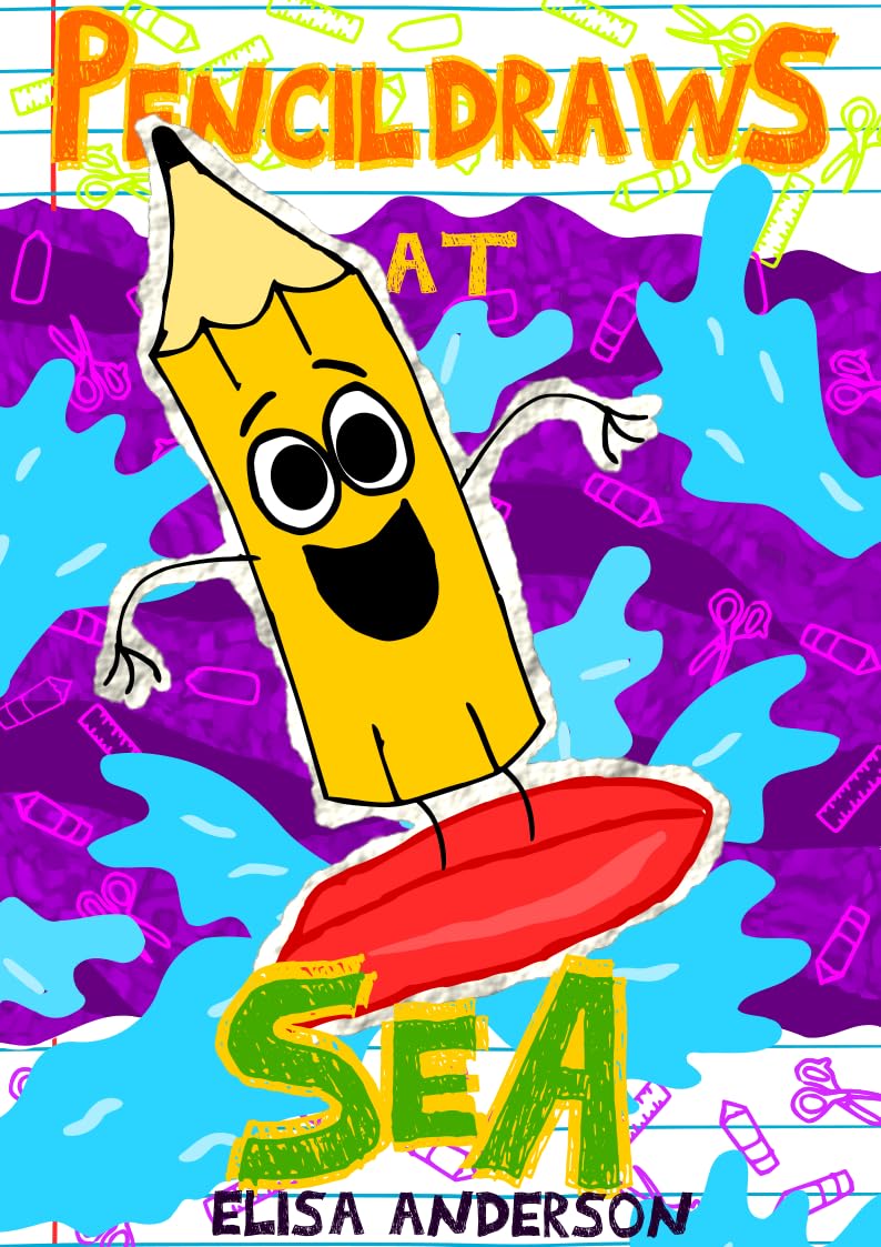 Pencil Draws At Sea – A Fun-Filled Early Reader Story Book for Preschool, Toddlers, Kindergarten and 1st Graders: An Interactive, Easy to Read Tale for Kids (The Drawing Pencil 31)