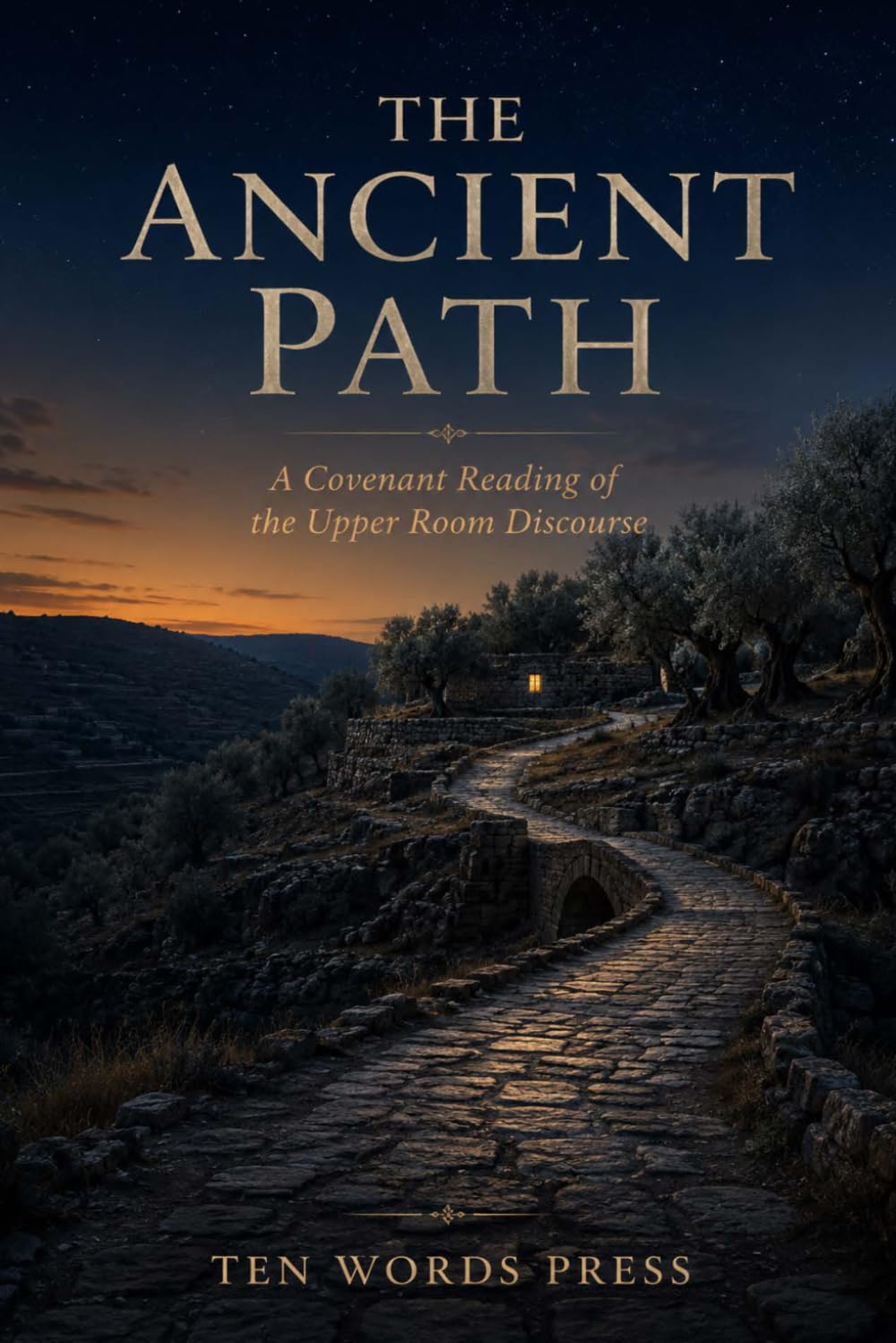 The Ancient Path: A Covenant Reading of the Upper Room Discourse