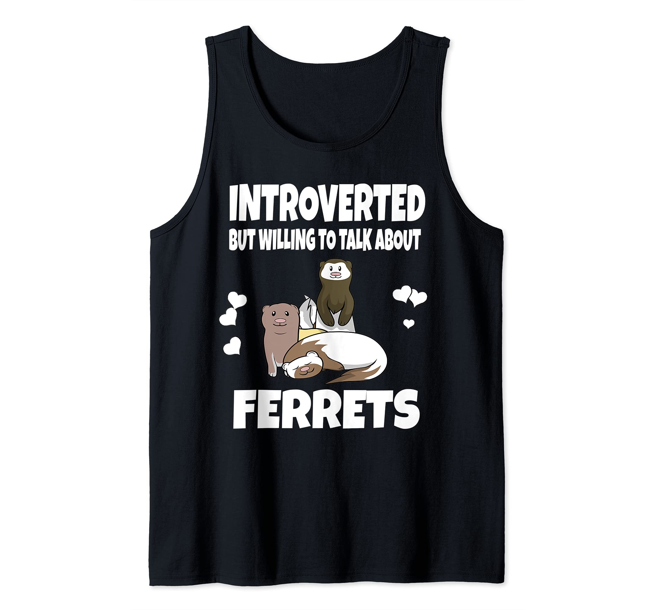Introverted But Willing To Talk About Ferrets Animal Tank Top, Black