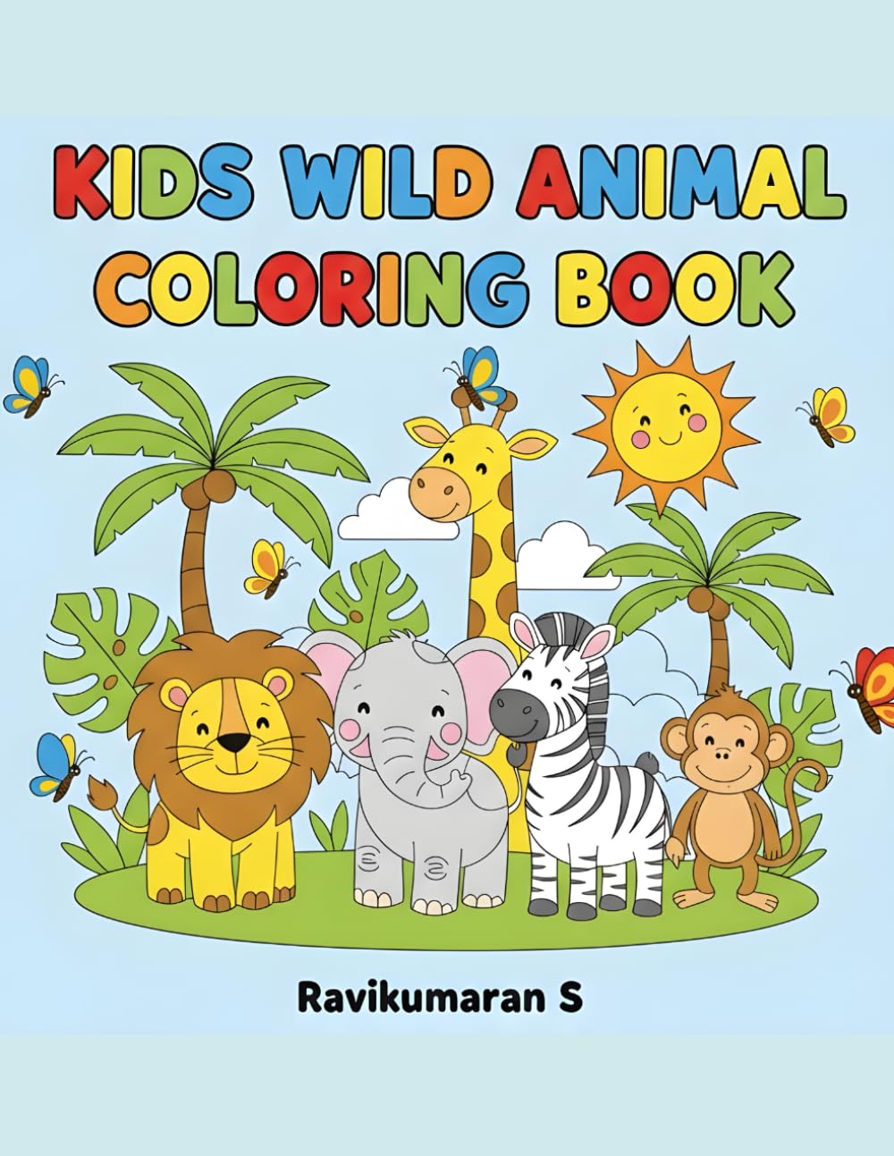 Kids Animal Coloring Book: Fun and Easy Animal Coloring Pages for Kids Ages 3–6 | Boost Creativity, Focus & Early Learning