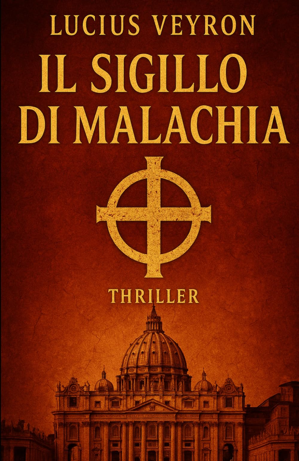 Il Sigillo di Malachia: La Profezia Nascosta (Thriller)