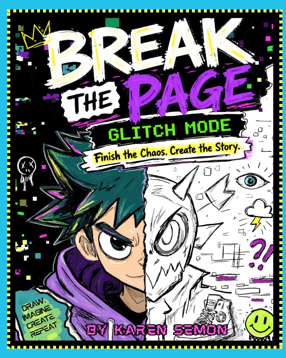 Break The Page : Glitch Mode: Finish The Chaos. Create The Story | Imaginative Drawing Prompts