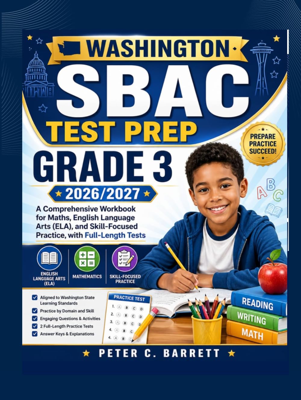 Washington SBAC Test Prep Grade 3 2026/2027: À Comprehensive Workbook for Maths, English Language Arts Literacy (ELA), and Skill-Focused Practice, With Full-Length Tests.