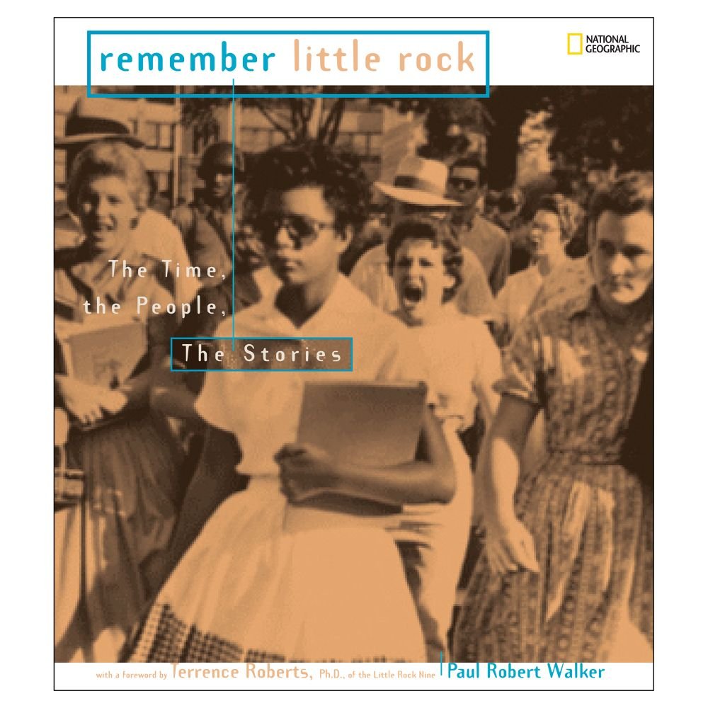Remember Little Rock: The Time, the People, the Stories
