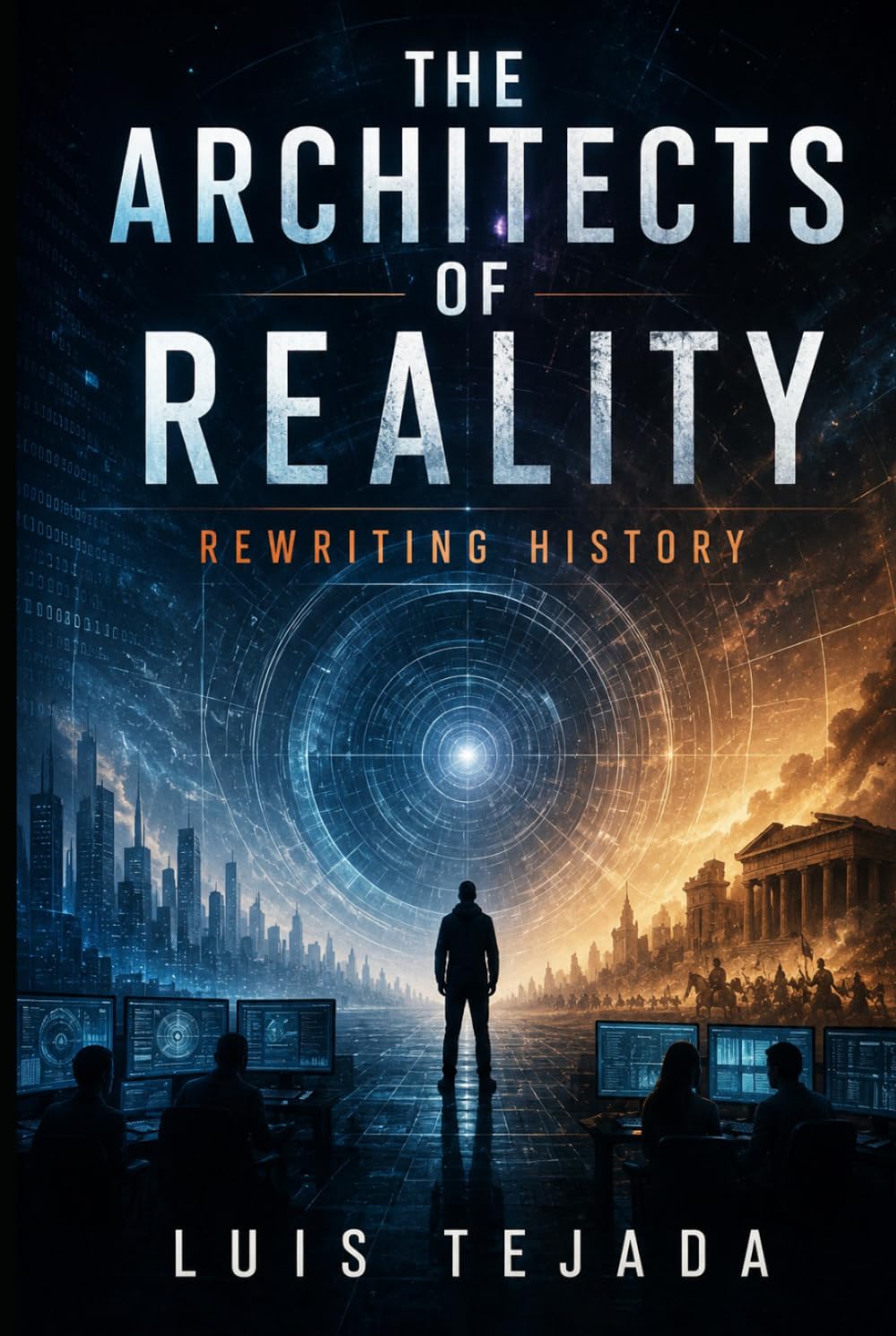 The Architects of Reality: Rewriting History (Novelas de Ciencia Ficción)