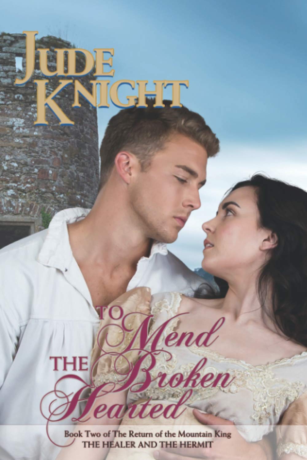 To Mend the Broken-Hearted: The Healer and the Hermit: 2 (The Return of the Mountain King)