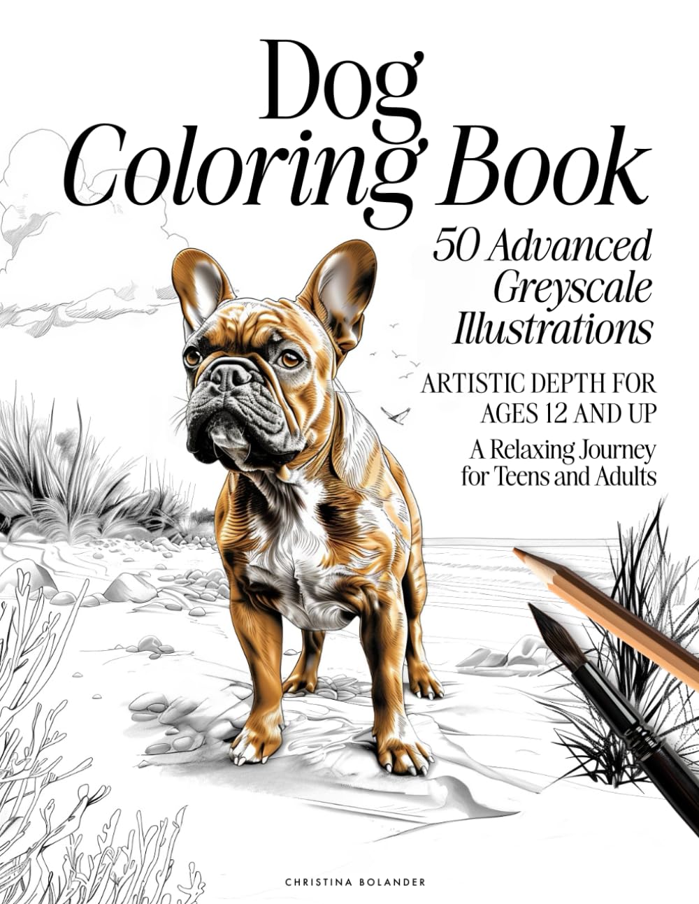 Dog Coloring Book: 50 Advanced Greyscale Illustrations | Artistic Depth for Ages 12 and Up | A Relaxing Journey for Teens and Adults (The Animal Kingdom Coloring Artistry Series)