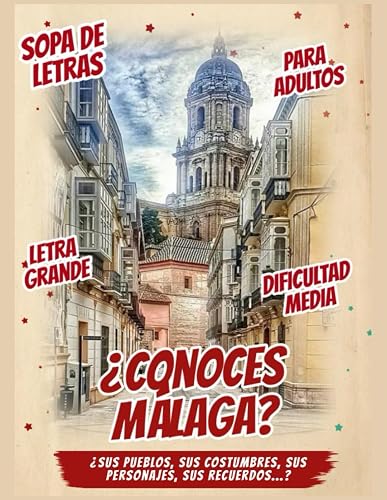 SOPA DE LETRAS PARA ADULTOS. ¿CONOCES MÁLAGA?.: UN VIAJE DIFERENTE POR LA CIUDAD DE MÁLAGA.