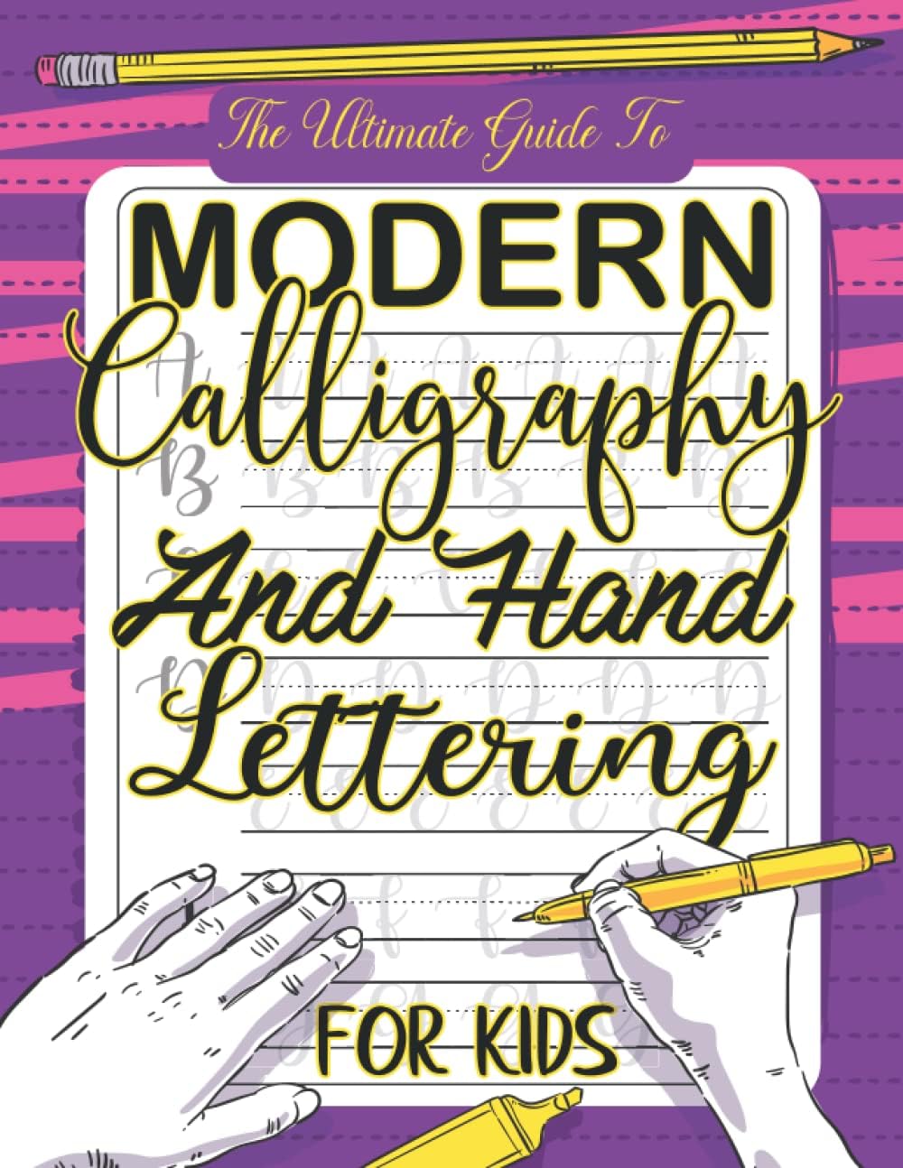 The Ultimate Guide To Modern Calligraphy Hand Lettering For Beginners: Modern Calligraphy Alphabet Practice & Cursive Handwriting also Dot Grid Paper Practice Sheets for Kids and Beginners Paperback โ Large Print, 19 December 2021