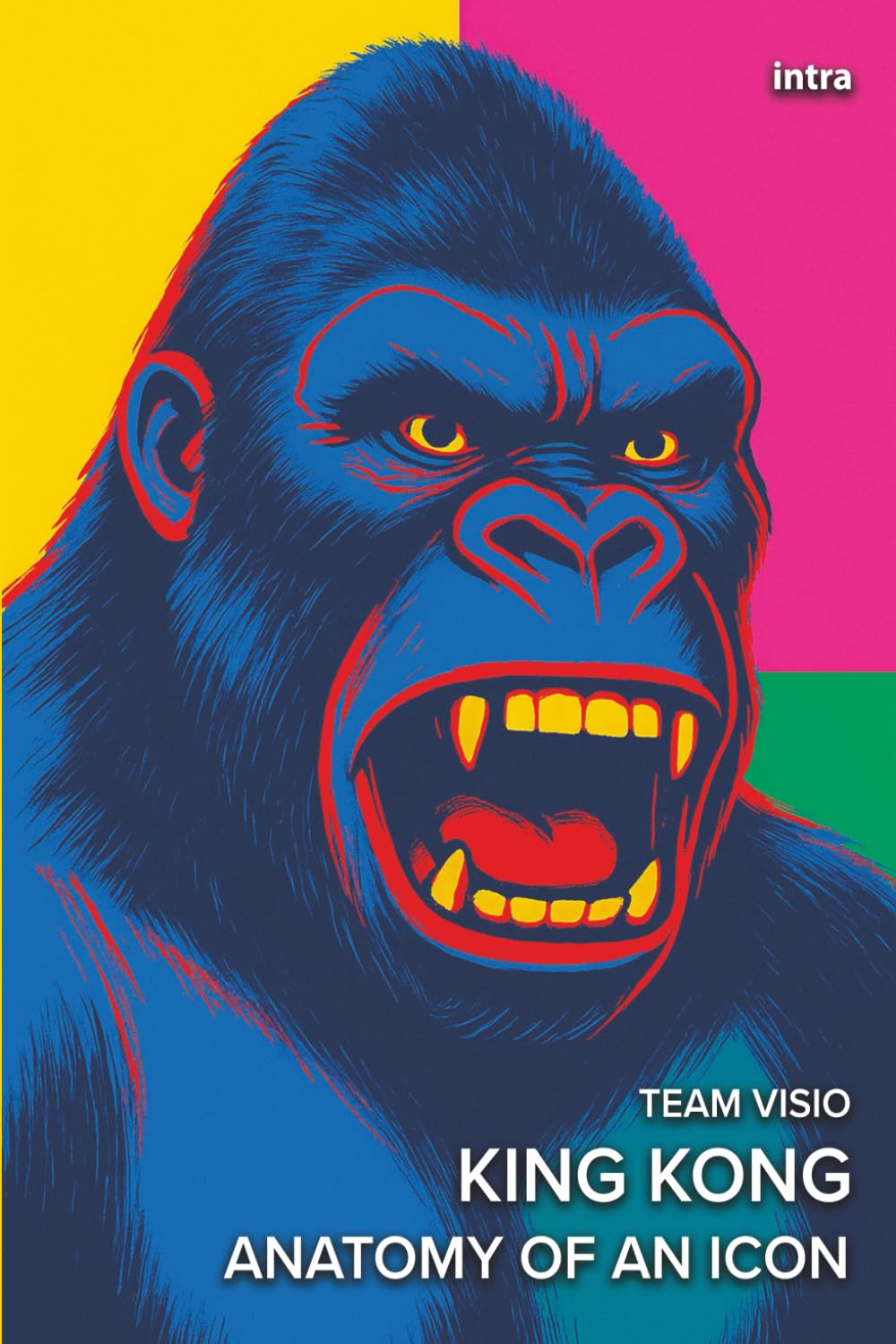 King Kong: Anatomy of an Icon (Collana Visio - Serie Icone Pop)