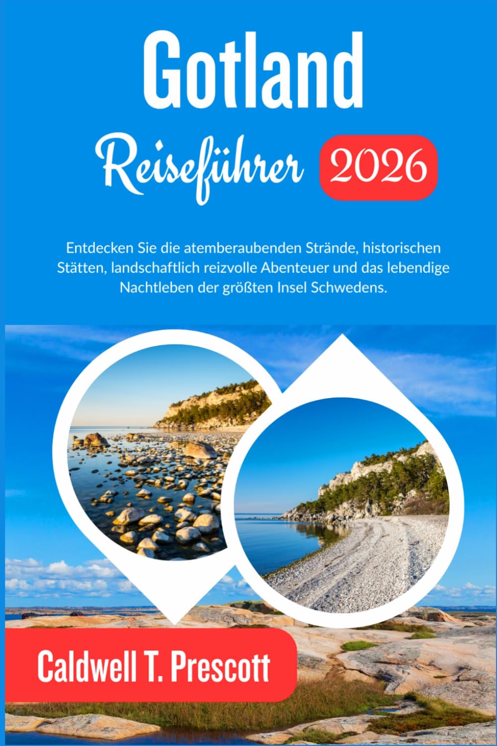 Gotland Reiseführer 2026: Entdecken Sie die atemberaubenden Strände, historischen Stätten, landschaftlich reizvolle Abenteuer und das lebendige Nachtleben der größten Insel Schwedens.