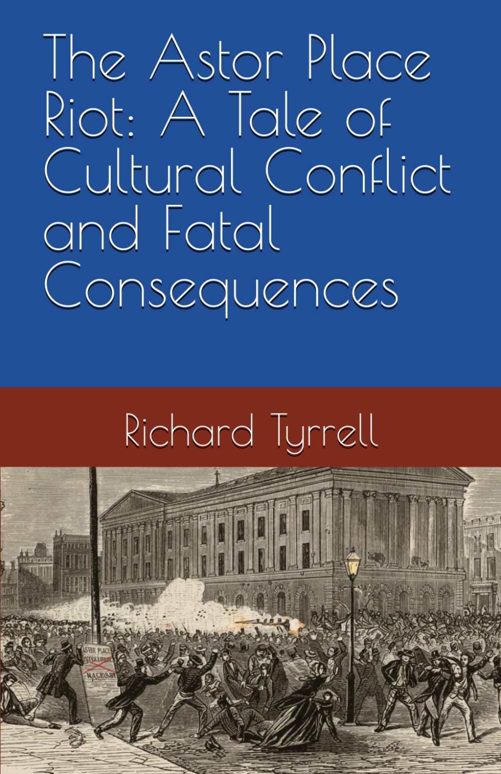 The Astor Place Riot: A Tale of Cultural Conflict and Fatal Consequences