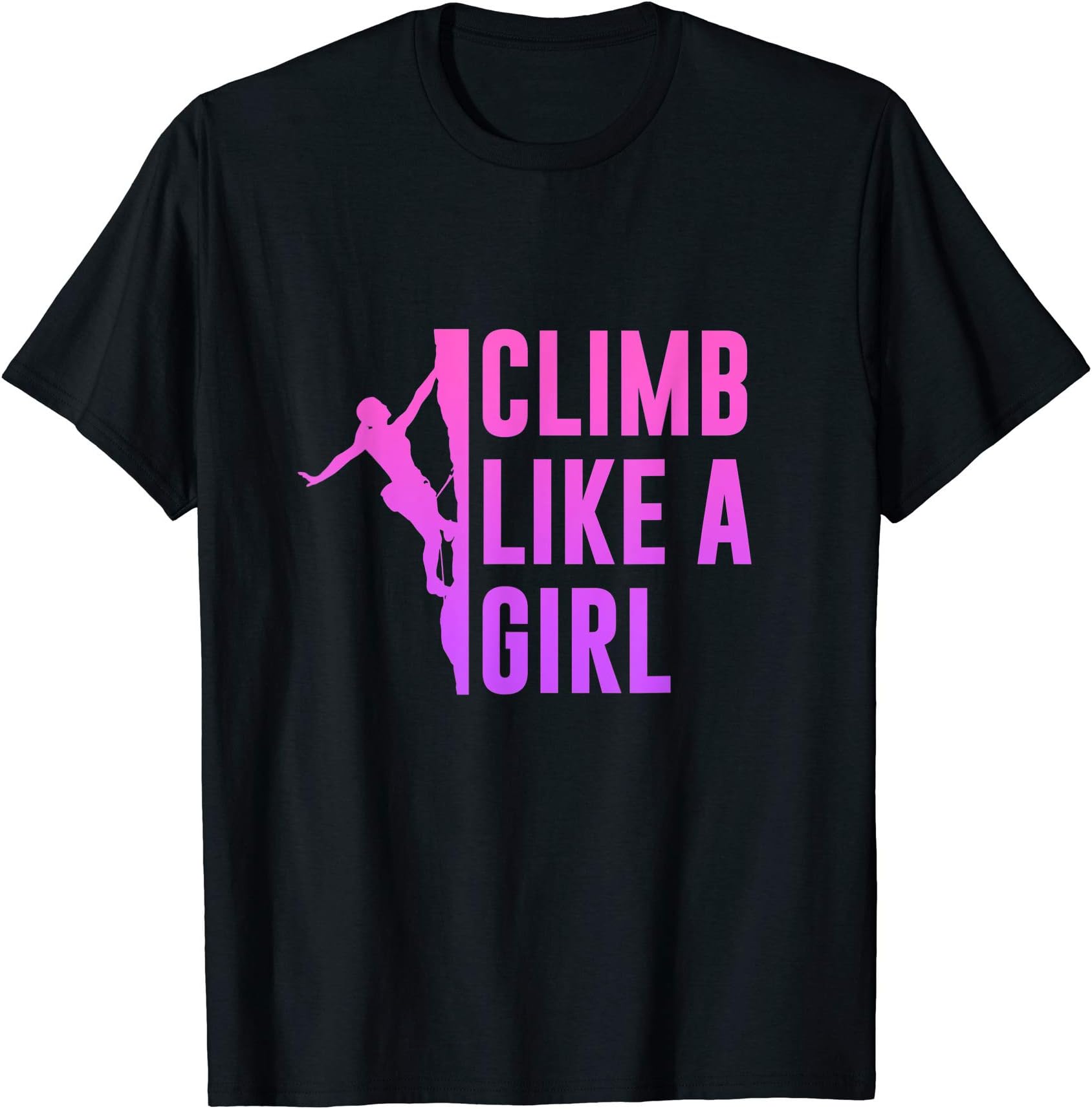 Climb Like a Girl Rock Climbing PartyGift T-ShirtOEKO-TEX STANDARD 100