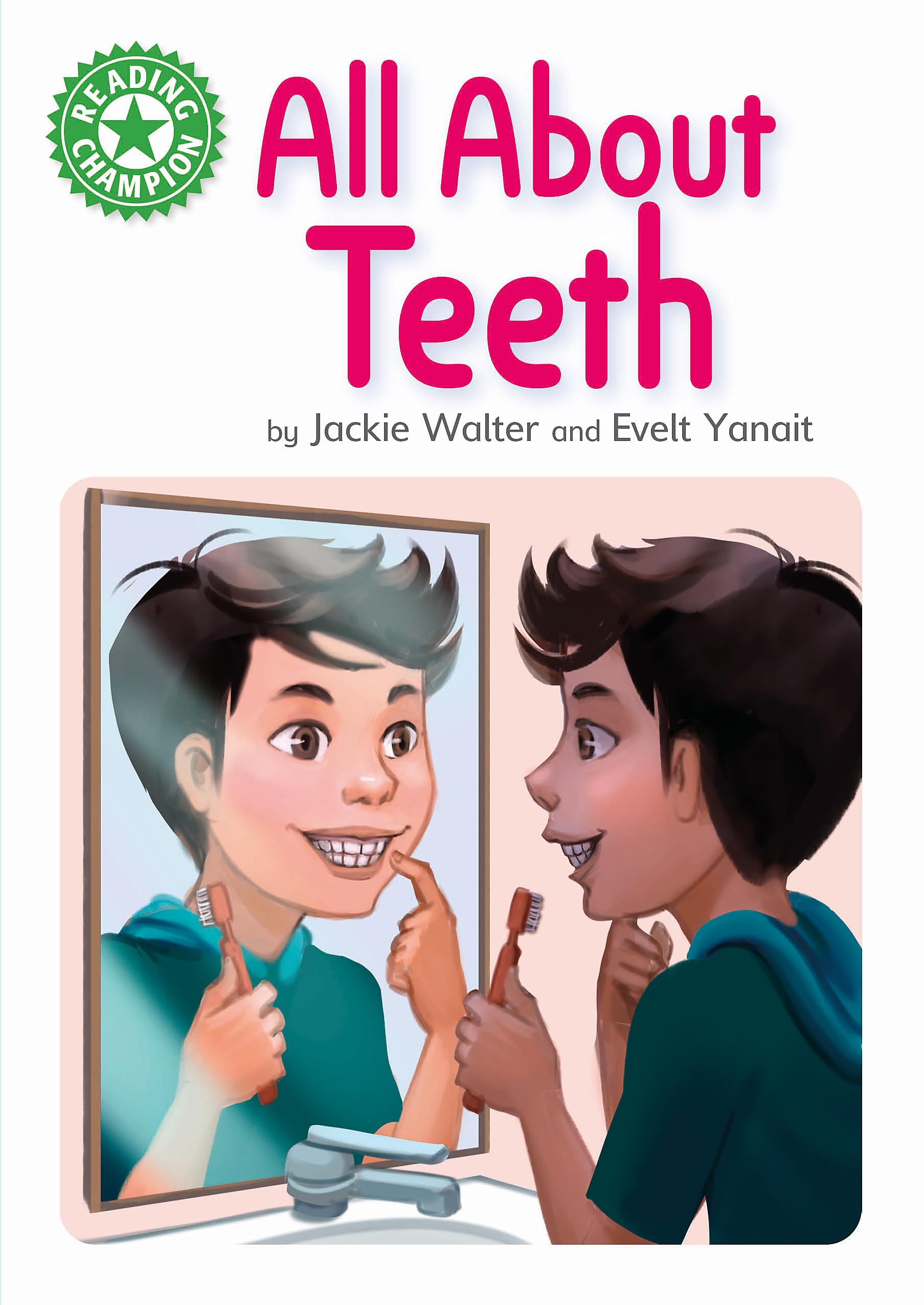 All About Teeth: Independent Reading Green 5 Non-fiction (Reading Champion)