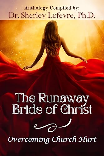 The Runaway Bride of Christ: Overcoming Church Hurt