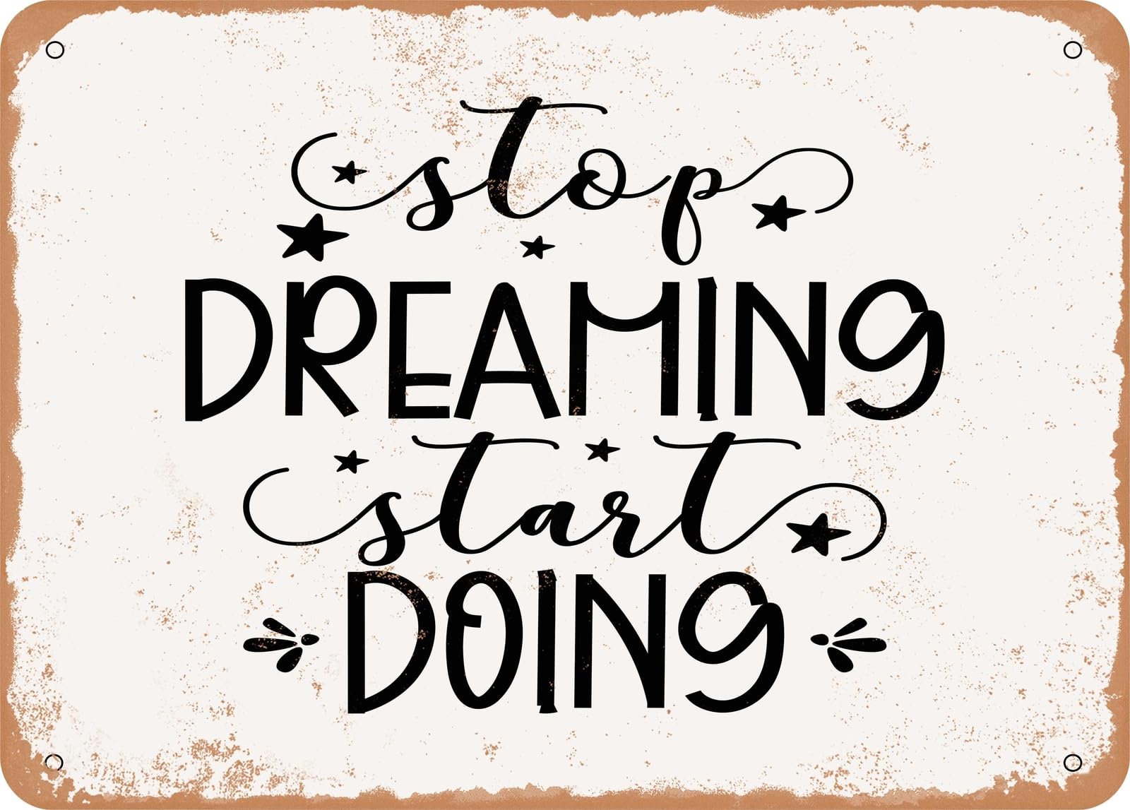 Miaomansenstore Metal Sign - Stop Dreaming Start Doing - Vintage Look Sign Home Decor