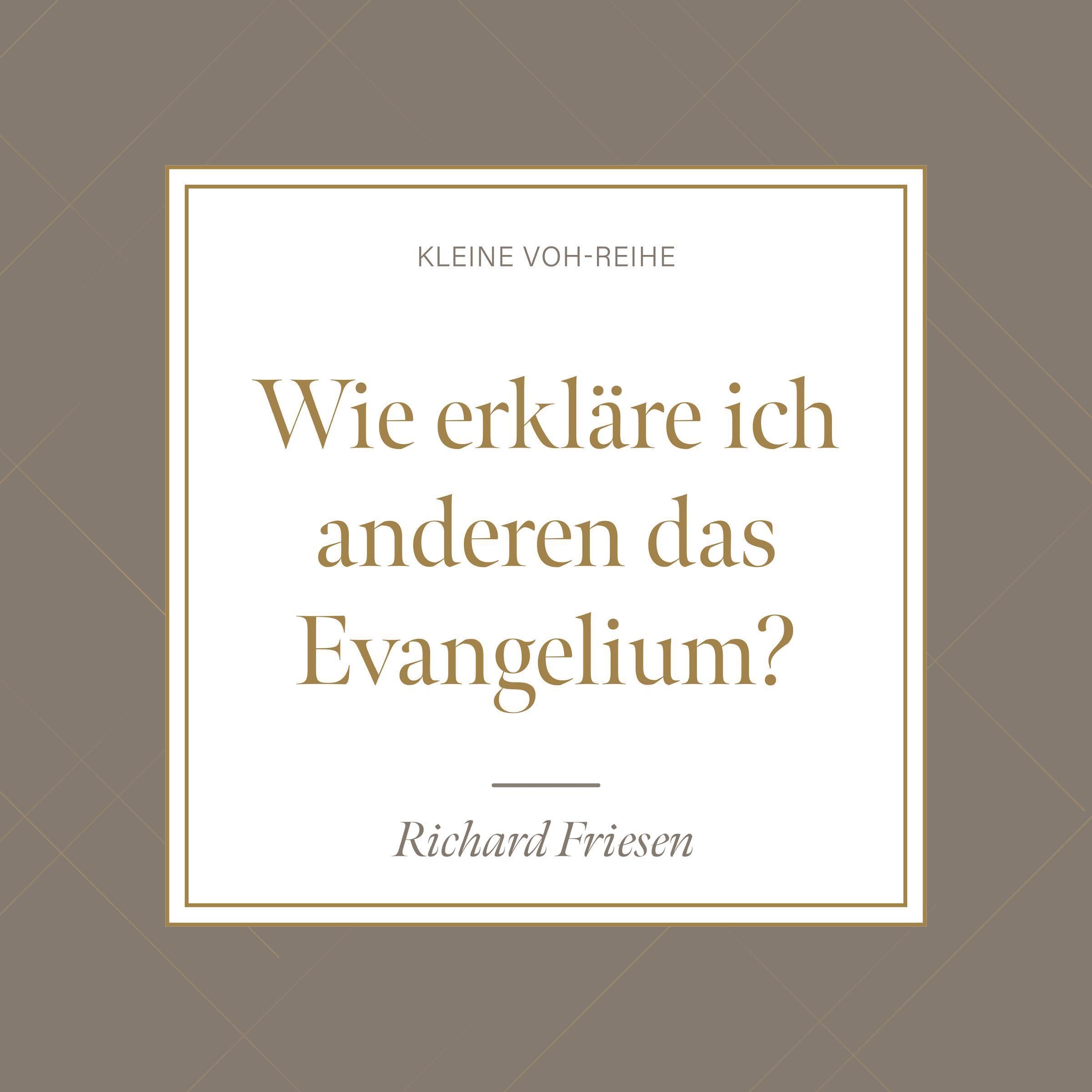 Wie erkläre ich anderen das Evangelium?