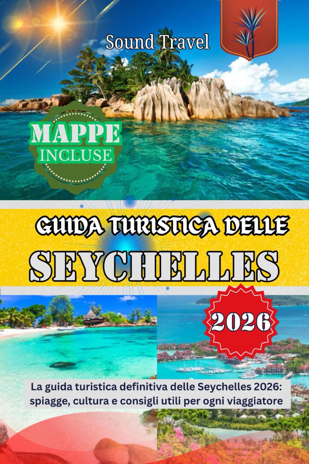 GUIDA TURISTICA DELLE SEYCHELLES 2026: La guida turistica definitiva delle Seychelles 2026: spiagge, cultura e consigli utili per ogni viaggiatore
