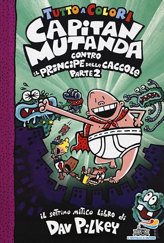 Capitan Mutanda contro il principe delle caccole (Vol. 2)