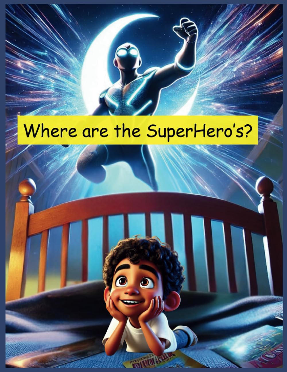 Where are the SuperHero’s?: "Uncovering Real Heroes: Inspiring Kids to See the Extraordinary in the Everyday!"