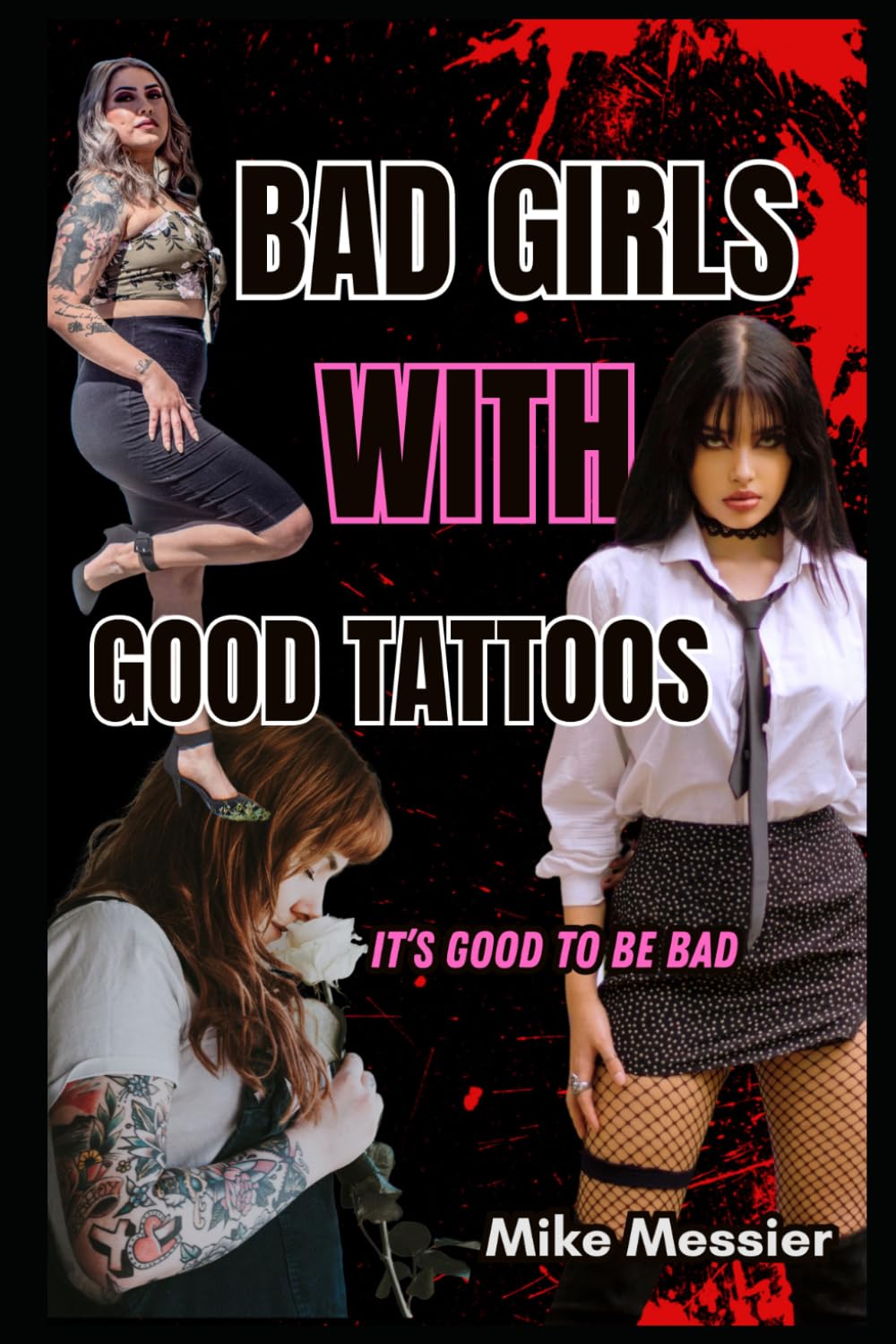 Bad Girls with Good Tattoos: it's good to be bad