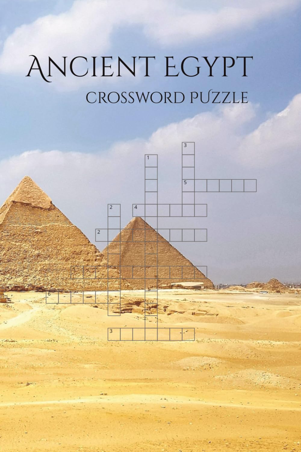 Ancient Egypt Crossword Puzzle Book: Crossword Puzzles with Easy to Read Print about Ancient Egypt, Pharaohs, the Great Pyramids, and More | 6x9 ... Vacations, Holidays, Leisure, and God Lovers
