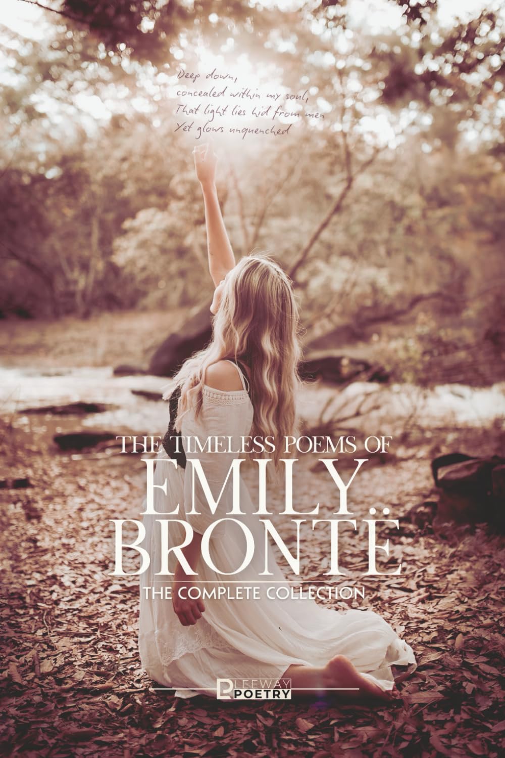 The Timeless Poems of Emily Brontë: Her Complete Works