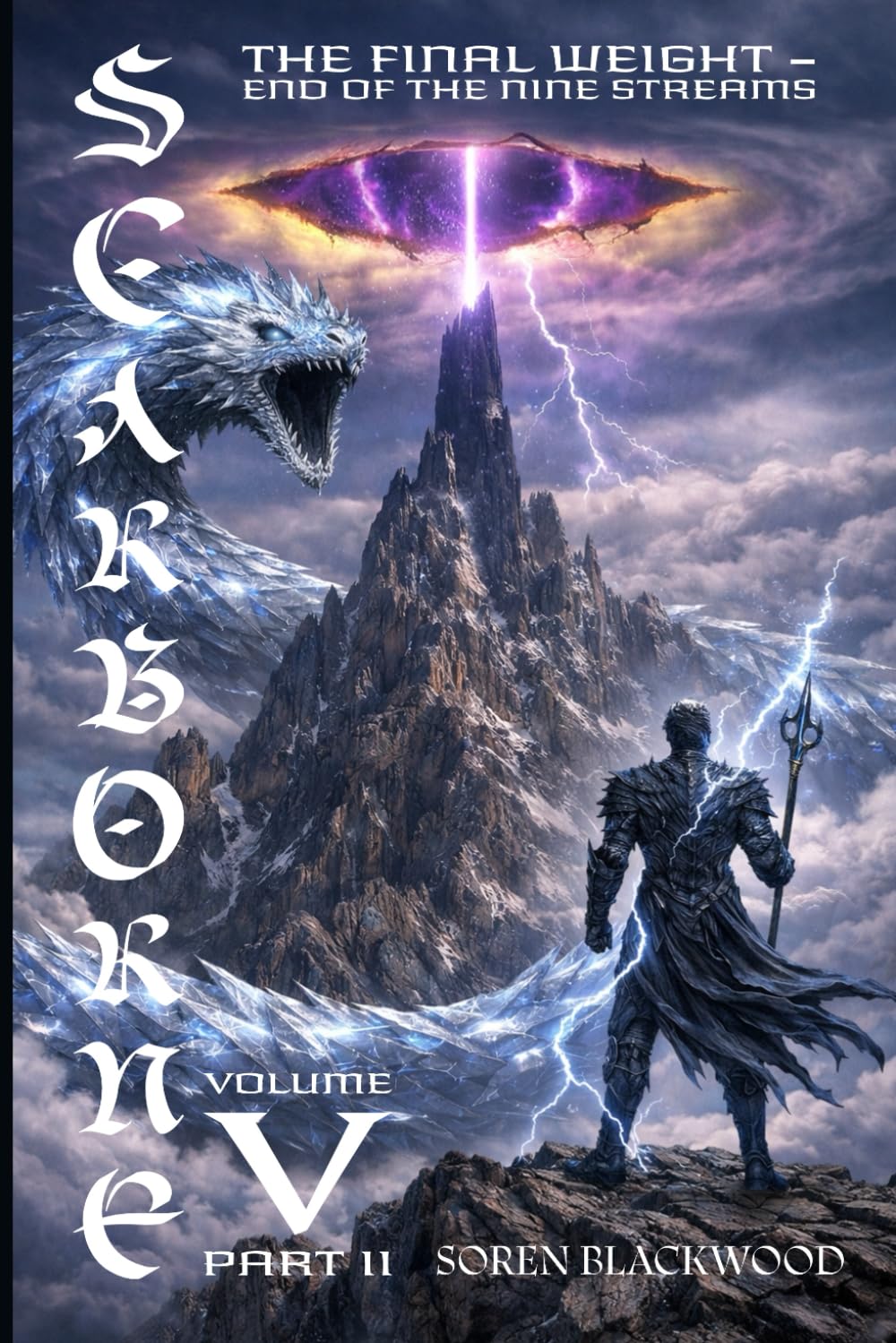 Scarborne: The Final Weight – End of the Nine Streams: An Epic Dark Fantasy Finale of Reckoning, Authority, and the Last Gate (Scarborne Volume 5, Part 2) (ScarBorne Saga)